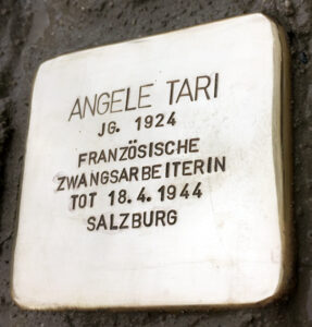 <p>ANGELE TARI<br />
JG. 1924<br />
FRANZÖSISCHE ZWANGSARBEITERIN<br />
TOT 18. 4. 1944<br />
SALZBURG</p>
