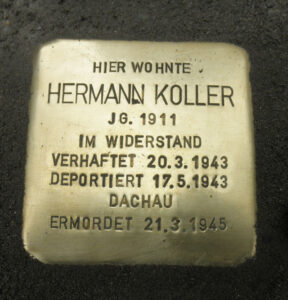<p>HIER WOHNTE<br />
HERMANN KOLLER<br />
JG. 1911<br />
IM WIDERSTAND<br />
VERHAFTET 20.3.1943<br />
DEPORTIERT 17.5.1943<br />
DACHAU<br />
ERMORDET 21.3.1945</p>
