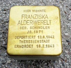 <p>HIER WOHNTE<br />
FRANZISKA<br />
ANDERWERELT<br />
GEB. SCHINDLER<br />
JG. 1871<br />
DEPORTIERT 13.8.1942<br />
THERESIENSTADT<br />
ERMORDET 18.2.1943</p>
