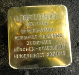 <p>LEOPOLD HOCK<br />
JG. 1914<br />
IM WIDERSTAND<br />
VERHAFTET 30.3.1942<br />
ZUCHTHAUS<br />
MÜNCHEN-STADELHEIM<br />
HINGERICHTET 30.7.1943</p>
