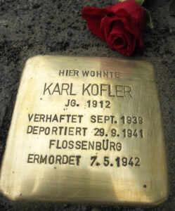 <p>HIER WOHNTE<br />
KARL KOFLER<br />
JG. 1912<br />
VERHAFTET SEPT. 1939<br />
DEPORTIERT 29.9.1941<br />
FLOSSENBÜRG<br />
ERMORDET 7.5.1942</p>
