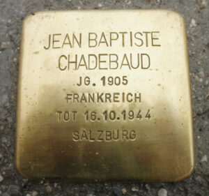 <p>JEAN BAPTISTE<br />
CHADEBAUD<br />
JG. 1905<br />
FRANKREICH<br />
TOT 16.10.1944<br />
SALZBURG</p>
