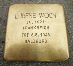 <p>EUGENE VADON<br />
JG. 1921<br />
FRANKREICH<br />
TOT 8.5.1943<br />
SALZBURG</p>
