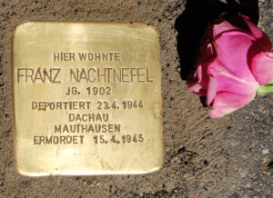 <p>HIER WOHNTE<br />
FRANZ NACHTNEPEL<br />
JG. 1902<br />
DEPORTIERT 23.4.1944<br />
DACHAU<br />
18.8.1944 MAUTHAUSEN<br />
ERMORDET 15.4.1945</p>
