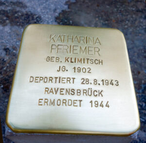 <p>KATHARINA PFRIEMER<br />
GEB. KLIMITSCH<br />
JG. 1902<br />
DEPORTIERT 28.8.1943<br />
RAVENSBRÜCK<br />
ERMORDET 1944</p>
