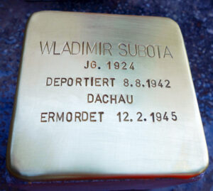 <p>WLADIMIR SUBOTA<br />
JG. 1924<br />
UKRAINE<br />
DEPORTIERT 8.8.1942<br />
DACHAU<br />
ERMORDET 12.2.1945</p>
