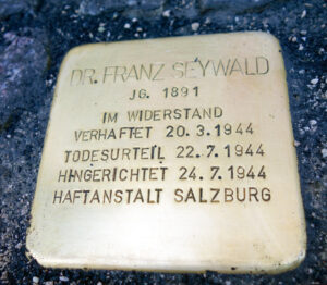 <p>Dr. FRANZ SEYWALD<br />
JG. 1891<br />
IM WIDERSTAND<br />
VERHAFTET 20.3.1944<br />
22.7.1944 ZUM TODE VERURTEILT<br />
ERMORDET 24.7.1944<br />
HAFTANSTALT SALZBURG</p>
