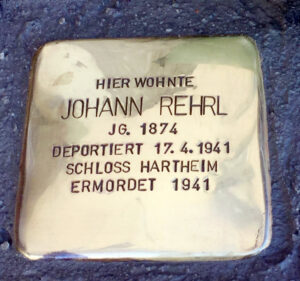 <p>HIER WOHNTE<br />
JOHANN REHRL<br />
JG. 1874<br />
DEPORTIERT 17.4.1941<br />
SCHLOSS HARTHEIM<br />
ERMORDET 1941</p>
