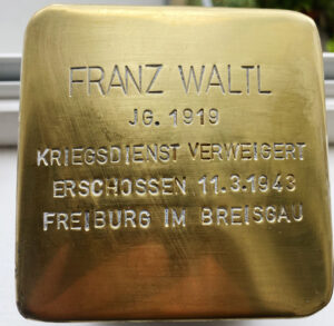 <p>FRANZ WALTL<br />
JG. 1919<br />
KRIEGSDIENST VERWEIGERT<br />
ERSCHOSSEN 11.3.1943<br />
FREIBURG IM BREISGAU</p>

