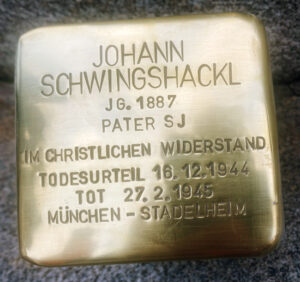 <p>JOHANN<br />
SCHWINGSHACKL<br />
JG. 1887<br />
PATER SJ<br />
IM CHRISTLICHEN WIDERSTAND<br />
TODESURTEIL ROLAND FREISLER 16.12.1944<br />
TOT (TBC) 27.2.1945<br />
MÜNCHEN-STADELHEIM</p>

